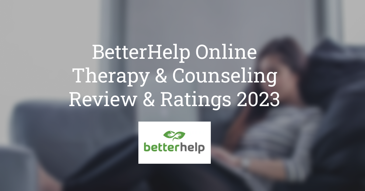 BetterHelp Online Therapy & Counseling Review & Ratings 2023